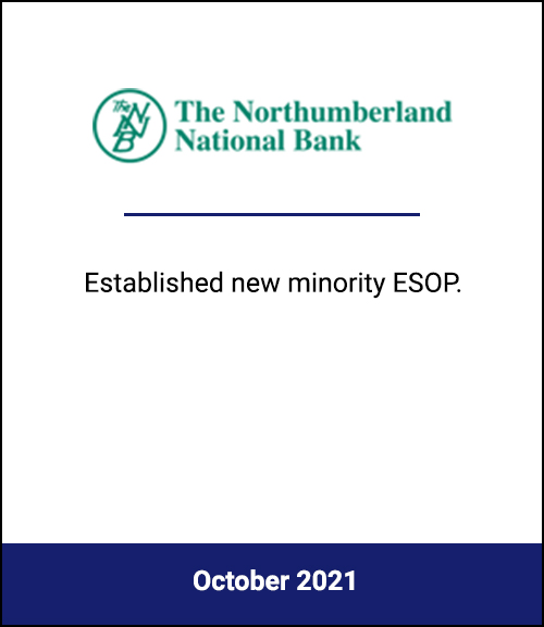 Griffin Financial Group Served as Exclusive Company Financial Advisor and Stevens & Lee Served as Legal Counsel to Northumberland National Bank for New Minority ESOP